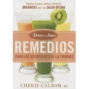 CHERIE CALBOM Remedios para los desórdenes de la tiroides de la Dama de los Jugos : Recetas de jugos, batidos y alimentos orgánicos (Paperback)