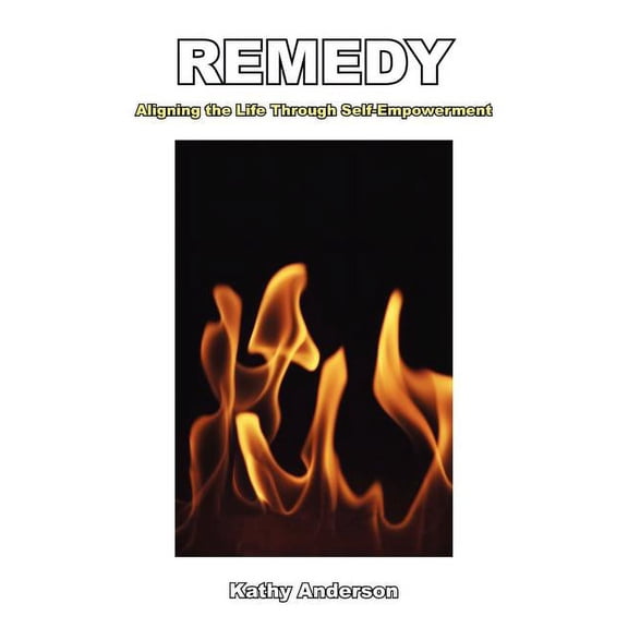 Remedy: Aligning the Life Through Self-Empowerment
