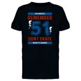 thumbnail image 1 of Remember 51 Dont Skate T-Shirt Men -Image by Shutterstock, Male 3X-Large, 1 of 2