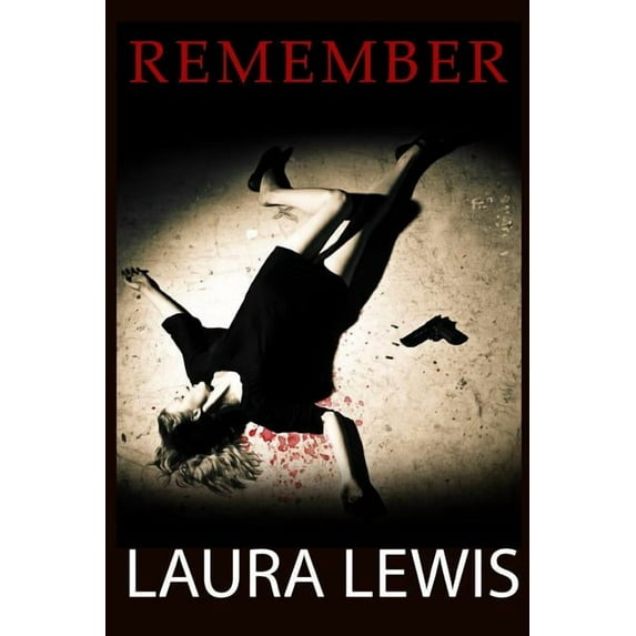 Remember Paperback 194837403X 9781948374033 Laura Lewis