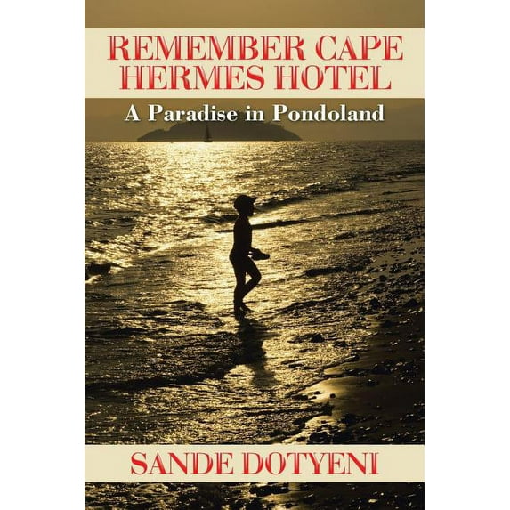 Remember Cape Hermes Hotel: A Paradise in Pondoland (Paperback)