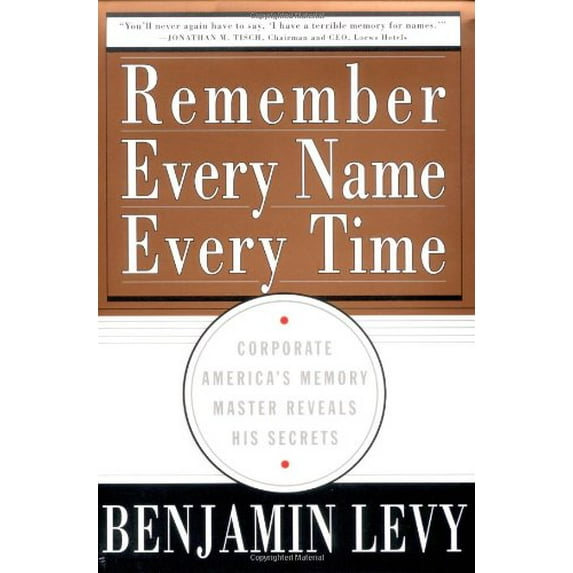 Pre-Owned Remember Every Name Every Time: Corporate America's Memory Master Reveals His Secrets (Paperback) 0684873931 9780684873930