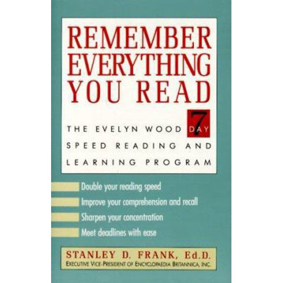 Pre-Owned Remember Everything You Read: The Evelyn Wood 7-Day Speed Reading and Learning Program (Hardcover) 0812917731 9780812917734