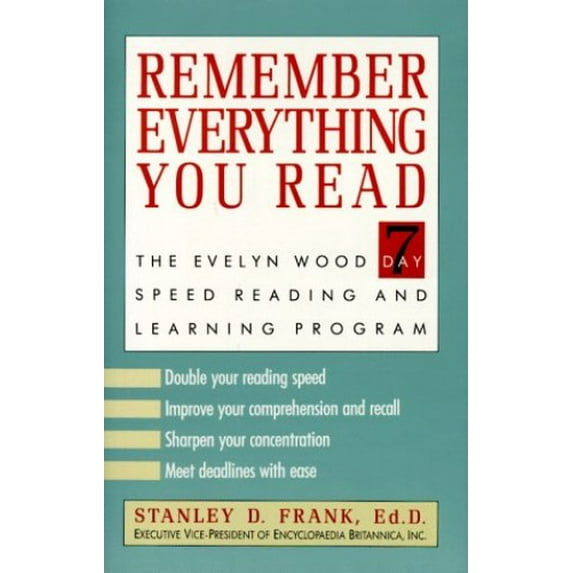 Pre-Owned Remember Everything You Read: The Evelyn Wood 7-Day Speed Reading and Learning Program (Hardcover) 0812917731 9780812917734