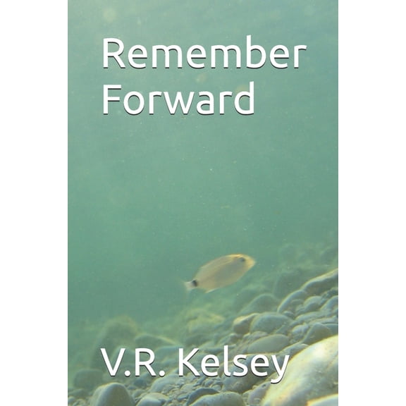 Remember Forward, (Paperback)