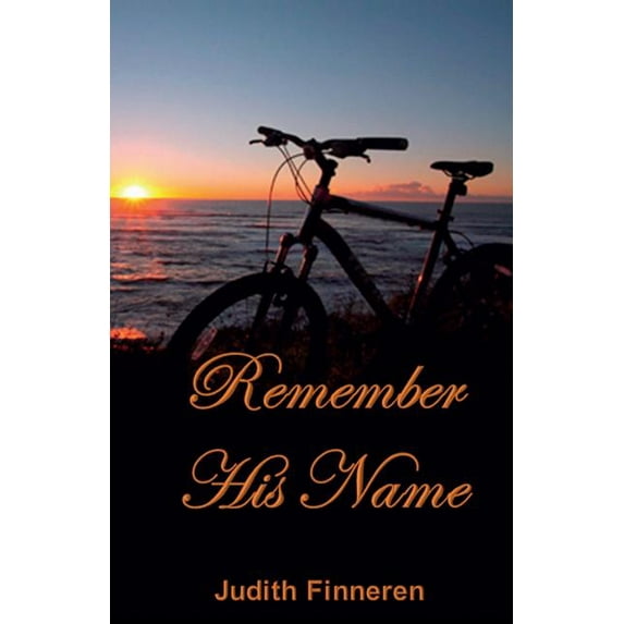 Remember His Name: Conquering Sorrow, Accepting Joy, (Paperback)