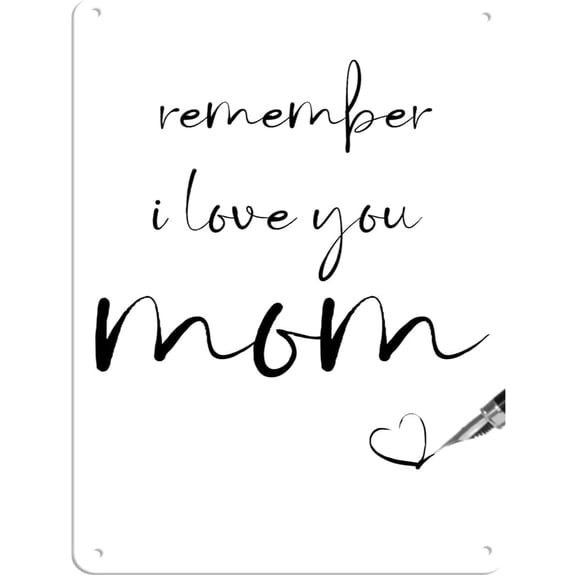 Remember I Love You Mom Novelty Tin Sign Gifts for Mom from Daughter Son Birthday Gift for Women Fun Presents Moms Grandma Sister in Law 12x16 Inches