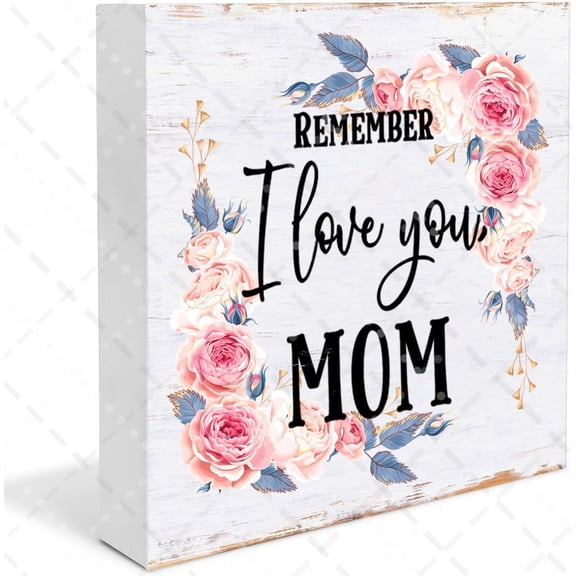 Remember I Love You Mom Wooden Box Sign Table Decor Mom Gifts for Mother's Day Birthday Anniversary Bedroom Shelf Decor Office Desk Decor Inspirational Quote Decor Square 5"x5"