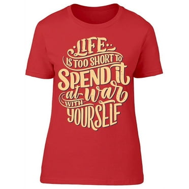Remember Life Is Too Short T-Shirt Women -Image by Shutterstock, Female Large