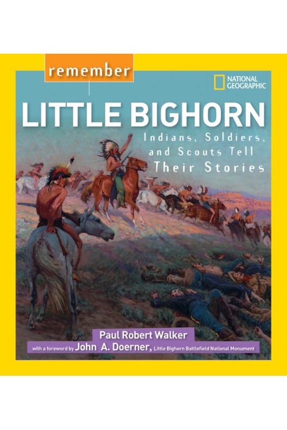 : Remember Little Bighorn: Indians, Soldiers, and Scouts Tell Their Stories (Paperback)