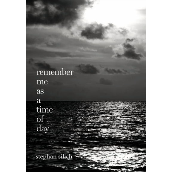 Remember Me As A Time of Day, (Hardcover)