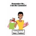 thumbnail image 1 of Remember Me...I Am the Customer! : A Customer Service Tool (Paperback), 1 of 1