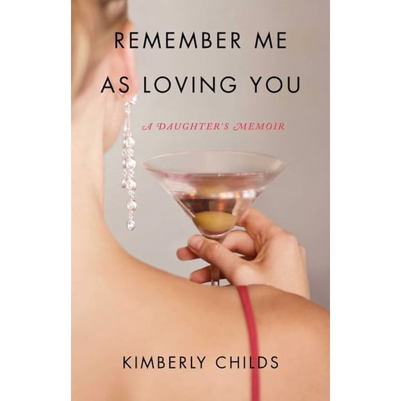 Remember Me as Loving You: A Daughter's Memoir, (Paperback)
