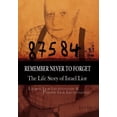 thumbnail image 1 of Remember Never to Forget: The Life Story of Israel Lior, (Hardcover), 1 of 1