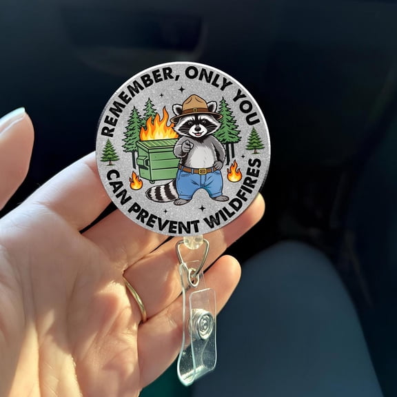 Remember Only You Can Prevent Wildfires Badge Reel, Funny Raccoon Ranger Badge Holder, Camping Humor Badge Reel, Outdoor Lover Gift