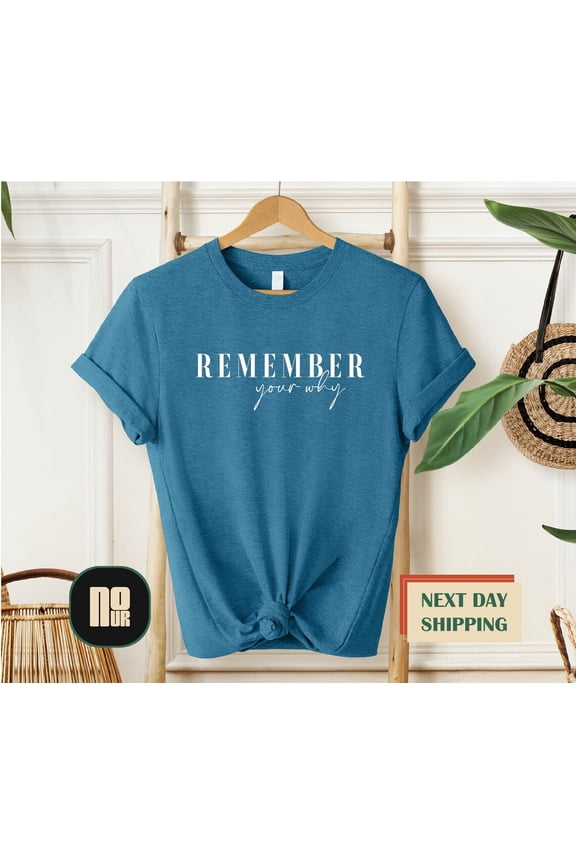 Remember Your Why Shirt, Motivation Shirt, Love Yourself Shirt, Positive Vibes, Inspirational Quotes, Happiness Shirt, Mom Shirt, Be Nice TSHIRT All Size S-5XL
