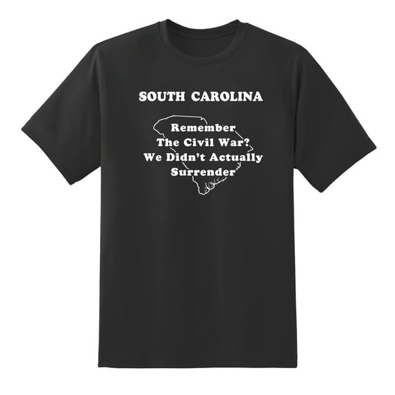 Remember The Civil War? We Didn't Actually Surrender - South Carolina State Motto Funny Tees Mens Graphic T Shirts Black,L