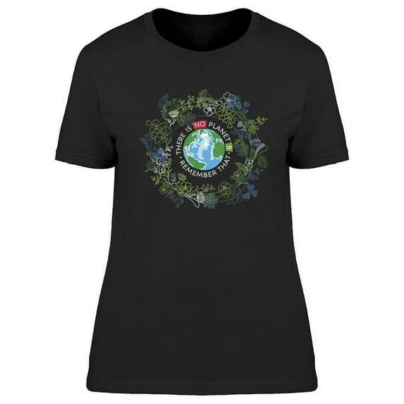 Remember There Is No Planet B T-Shirt Women -Image by Shutterstock, Female Small