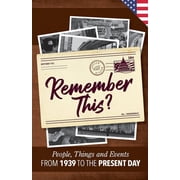 Milestone Memories Remember This? People, Things and Events from 1939 to the Present Day US Edition, Book 5, Paperback