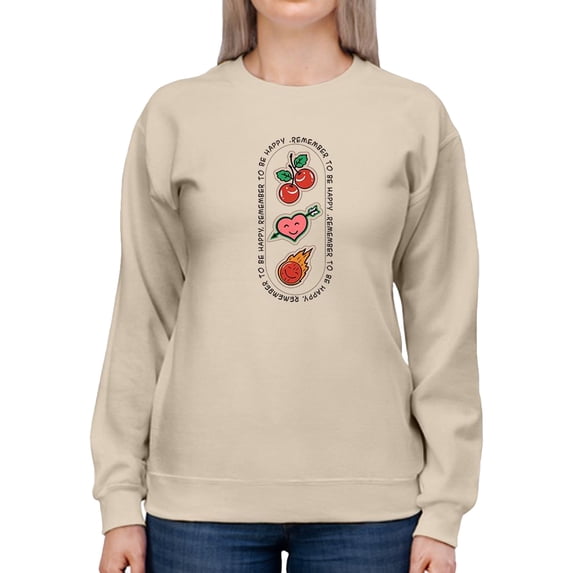Remember To Be Happy Quote Sweatshirt Women -Image by Shutterstock, Female Medium