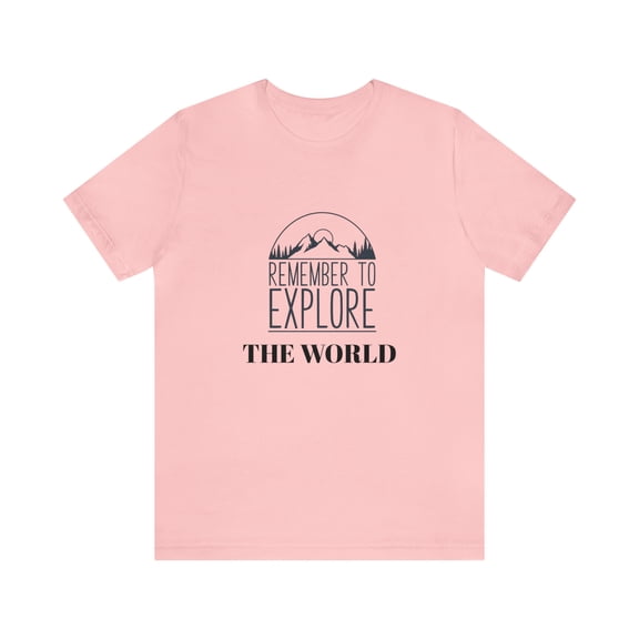 Remember To Explore The World Adventure Unisex Jersey Bella Canvas T-shirt
