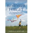 thumbnail image 1 of Remember To Forget: An Inspiring True Story of Triumph over Trauma, (Paperback), 1 of 1