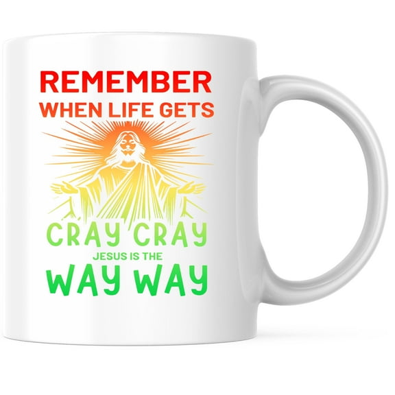 Remember When Life Gets Cray Cray Jesus Is The Way Way Coffee Mug - Funny Jesus - 11 Ounce Coffee Mug - Microwave & Dishwasher Safe - White Handle & Interior - Printed On Both Sides - BMCM01079