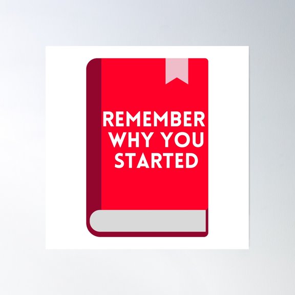 Remember Why You Started Poster Wall Art, Modern Wall Decor, 8x12 UNFRAMED