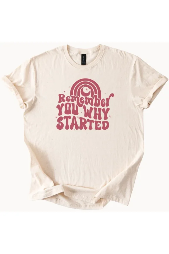 Remember Why You Started Retro Rainbow Moon Motivational Graphic T Shirt Size S-5Xl Heygategoo Tee