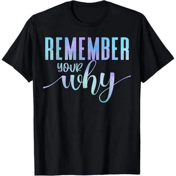 Remember Your Why Gym Motivation Fitness Inspirational Gift T-ShirtBrand clothing, men and women can wear, black, white, gifts.