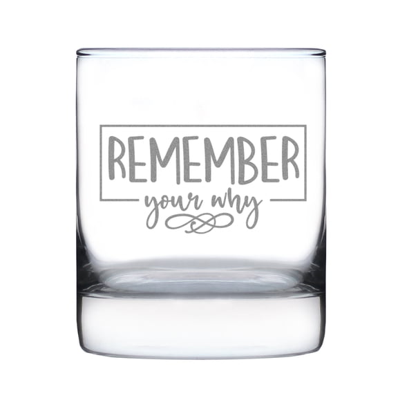 Remember Your Why Hand Engraved Rocks Glass Inspirational Etched 10oz Whiskey Motivational Barware