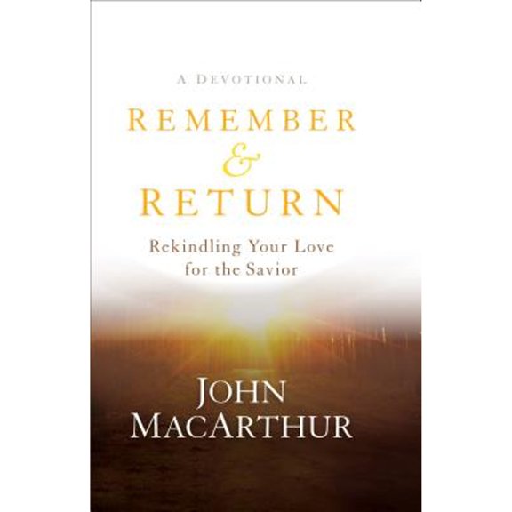 Pre-Owned Remember and Return: Rekindling Your Love for the Savior--A Devotional (Hardcover)