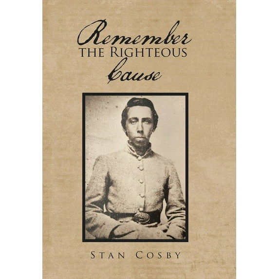 Remember the Righteous Cause (Hardcover)