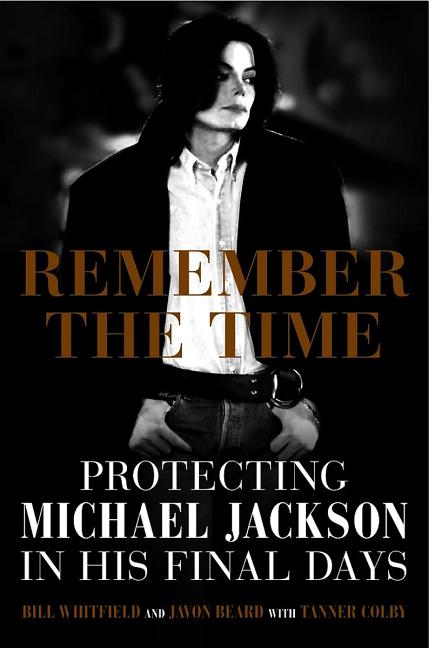 Remember the Time: Protecting Michael Jackson in His Final Days (Hardcover) - image 1 of 1