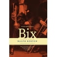 thumbnail image 1 of Remembering Bix: A Memoir of the Jazz Age, (Paperback), 1 of 1
