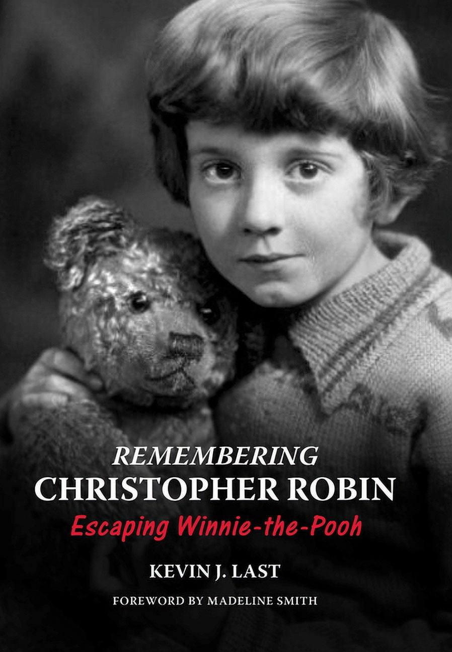 Remembering Christopher Robin: Escaping Winnie-The-Pooh, (Hardcover)