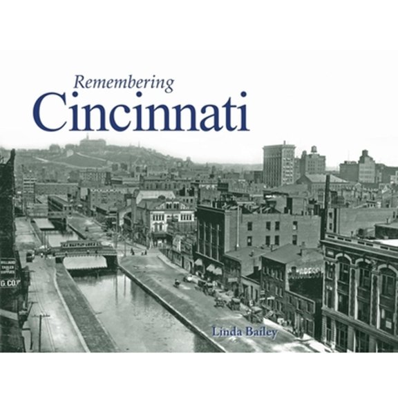 Pre-Owned Remembering Cincinnati (Paperback) 1596526068 9781596526068