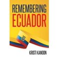 thumbnail image 1 of Remembering Ecuador (Paperback), 1 of 1