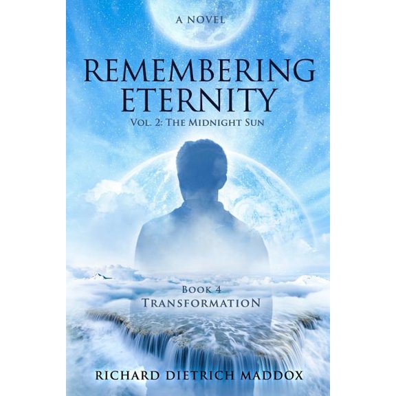 Remembering Eternity: Remembering Eternity: Volume 2 The Midnight Sun: Transformation (Paperback)