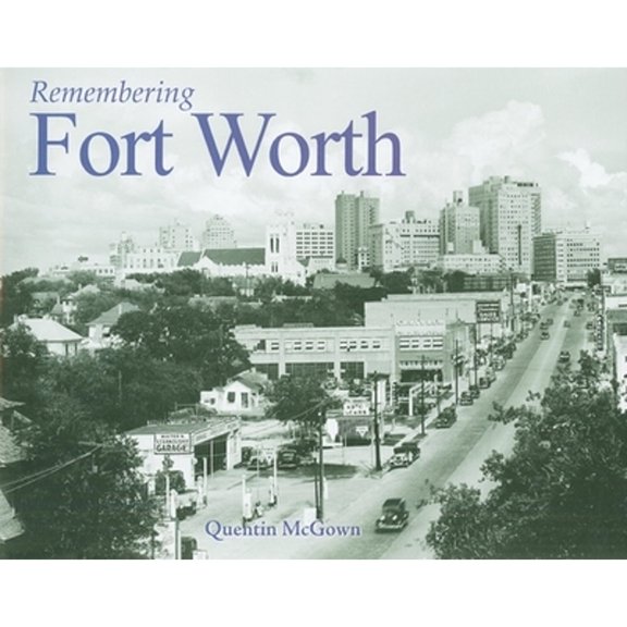 Pre-Owned Remembering Fort Worth (Paperback) by Quentin McGown