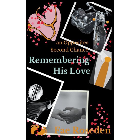 Remembering His Love: an Opposites Second Chance, (Paperback)