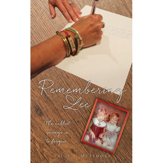 Remembering Lee: The noblest revenge is to forgive., (Paperback)