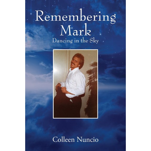 Remembering Mark: Dancing in the Sky, (Paperback)
