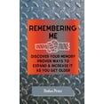 thumbnail image 1 of Remembering Me: Discover Your Memory Proven Ways To Expand &amp; Increase It As You Get Older, (Paperback), 1 of 1