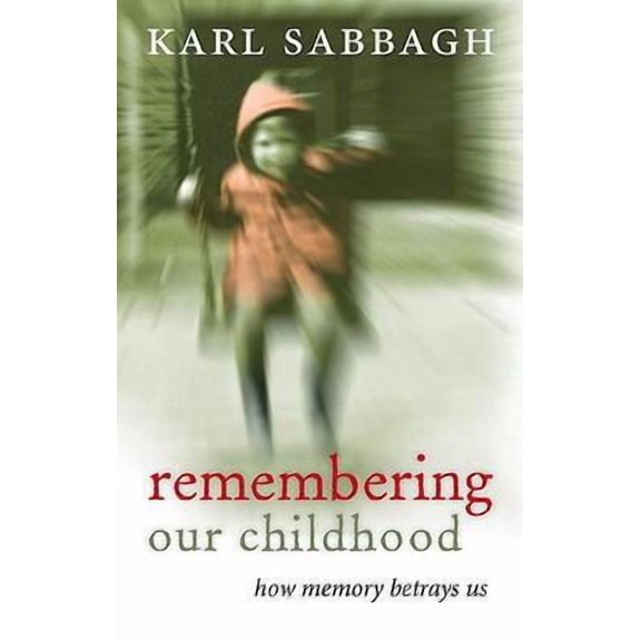 Remembering Our Childhood: How Memory Betrays Us Paperback