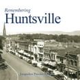 thumbnail image 1 of Remembering Remembering Huntsville, (Paperback), 1 of 1
