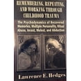 thumbnail image 1 of Pre-Owned Remembering, Repeating, and Working through Childhood Trauma: The Psychodynamics of Recovered Memories, Multiple Personality, Ritual Abuse, Incest, M... (Hardcover) 1568212283 9781568212289, 1 of 1