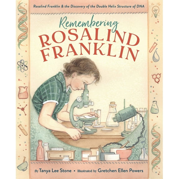 Remembering Rosalind Franklin: Rosalind Franklin & the Discovery of the Double Helix Structure of DNA, (Hardcover)