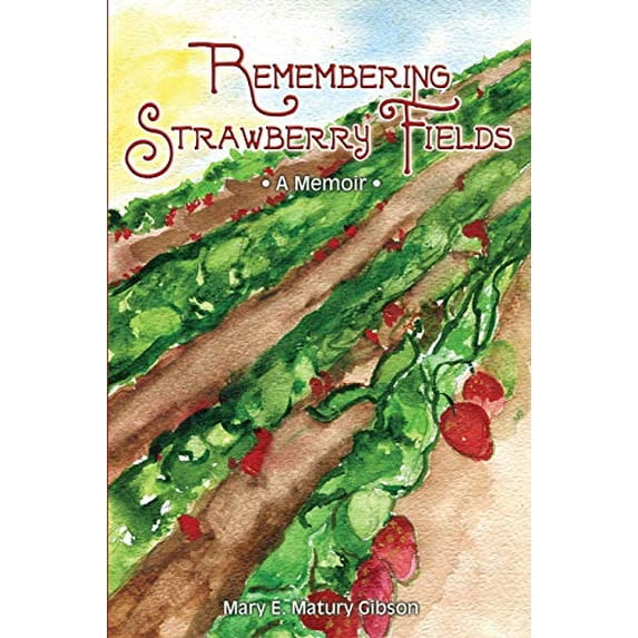 Pre-Owned Remembering Strawberry Fields: A Memoir Paperback Mary E. Matury Gibson