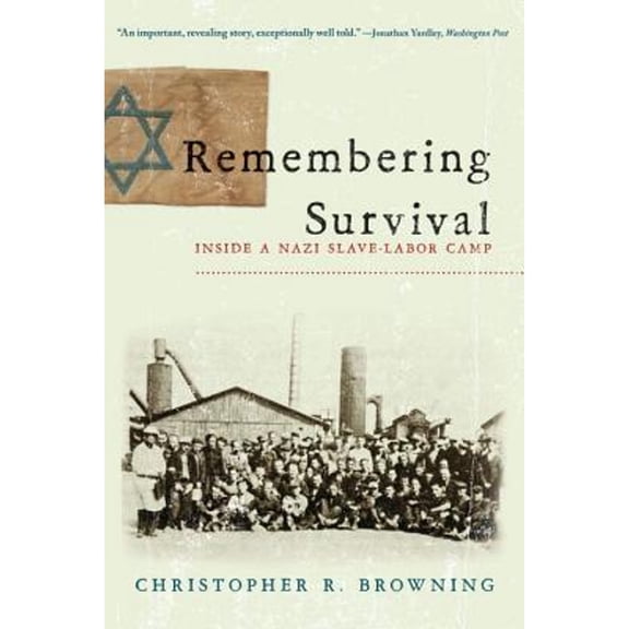 Pre-Owned Remembering Survival: Inside a Nazi Slave-Labor Camp